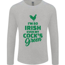 Irish Even My Cock's Green St Patricks Day Mens Long Sleeve T-Shirt Sports Grey