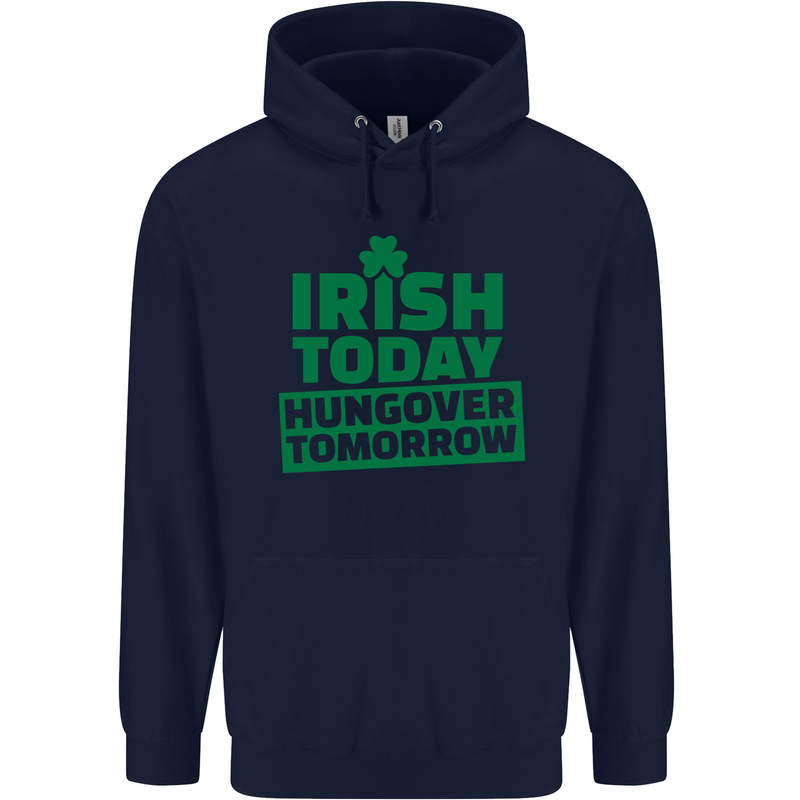Irish Hungover Tomorrow St. Patrick's Day Mens 80% Cotton Hoodie Navy Blue