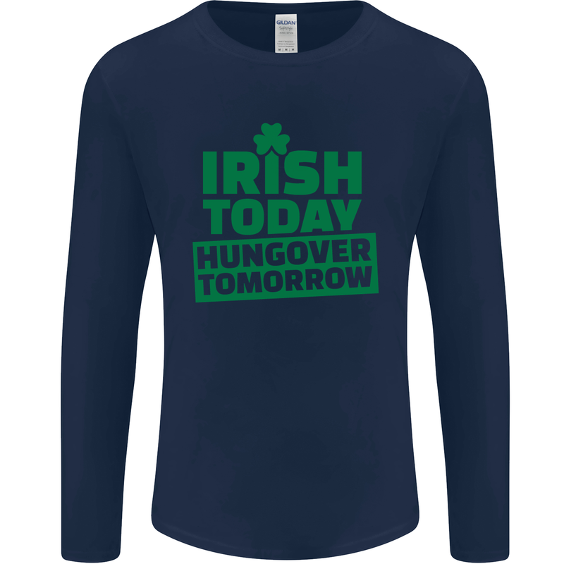 Irish Hungover Tomorrow St. Patrick's Day Mens Long Sleeve T-Shirt Navy Blue