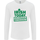 Irish Hungover Tomorrow St. Patrick's Day Mens Long Sleeve T-Shirt White