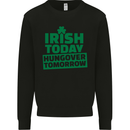 Irish Hungover Tomorrow St. Patrick's Day Mens Sweatshirt Jumper Black
