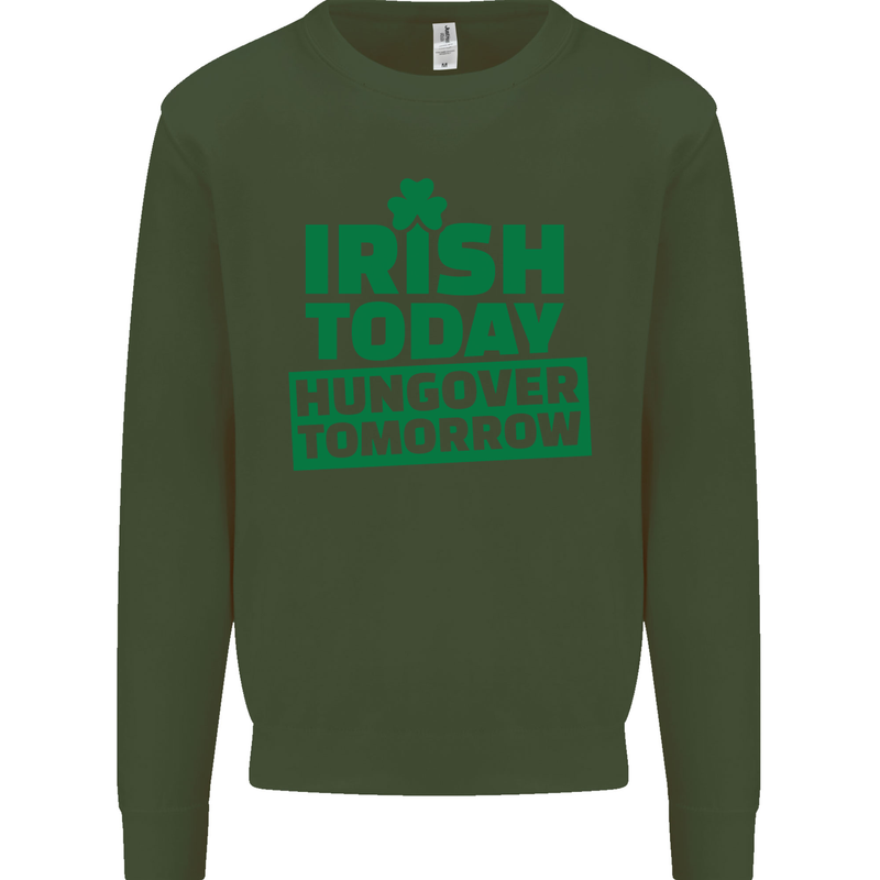 Irish Hungover Tomorrow St. Patrick's Day Mens Sweatshirt Jumper Forest Green