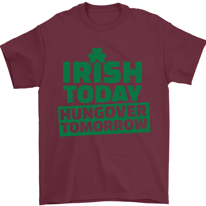 Irish Hungover Tomorrow St. Patrick's Day Mens T-Shirt Cotton Gildan Maroon