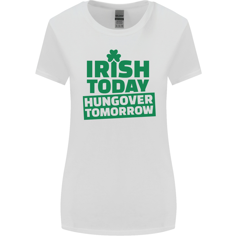Irish Hungover Tomorrow St. Patrick's Day Womens Wider Cut T-Shirt White