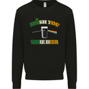 Irish You Were Beer St. Patrick's Day Beer Mens Sweatshirt Jumper Black