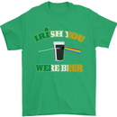 Irish You Were Beer St. Patrick's Day Beer Mens T-Shirt Cotton Gildan Irish Green