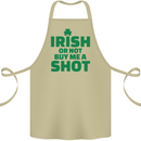 Irish or Not Buy Me a Shot St. Patricks Day Cotton Apron 100% Organic Khaki