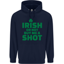 Irish or Not Buy Me a Shot St. Patricks Day Mens 80% Cotton Hoodie Navy Blue