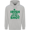 Irish or Not Buy Me a Shot St. Patricks Day Mens 80% Cotton Hoodie Sports Grey