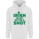 Irish or Not Buy Me a Shot St. Patricks Day Mens 80% Cotton Hoodie White