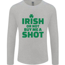 Irish or Not Buy Me a Shot St. Patricks Day Mens Long Sleeve T-Shirt Sports Grey