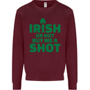 Irish or Not Buy Me a Shot St. Patricks Day Mens Sweatshirt Jumper Maroon