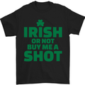 Irish or Not Buy Me a Shot St. Patricks Day Mens T-Shirt Cotton Gildan Black