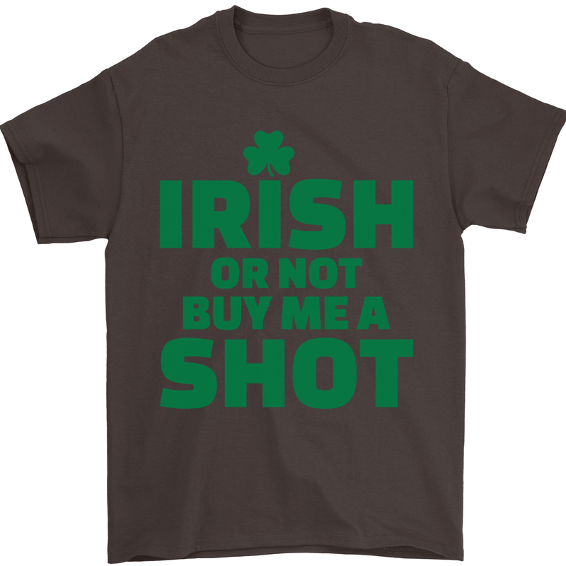 Irish or Not Buy Me a Shot St. Patricks Day Mens T-Shirt Cotton Gildan Dark Chocolate