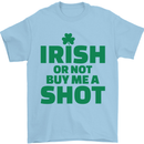 Irish or Not Buy Me a Shot St. Patricks Day Mens T-Shirt Cotton Gildan Light Blue