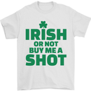 Irish or Not Buy Me a Shot St. Patricks Day Mens T-Shirt Cotton Gildan White