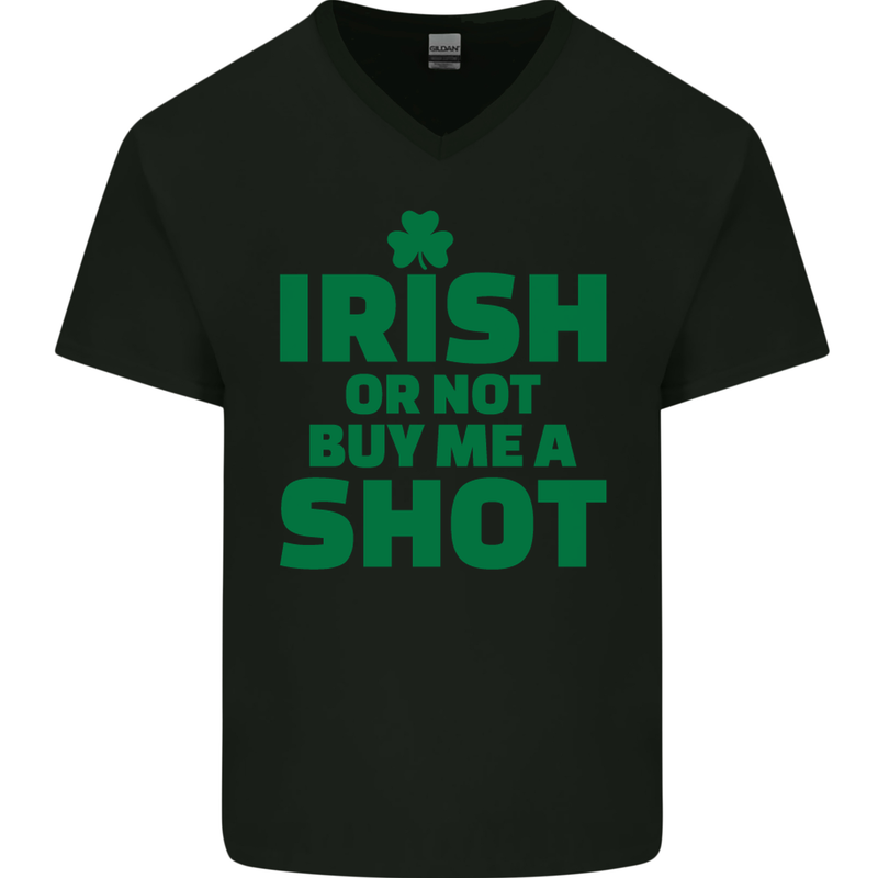 Irish or Not Buy Me a Shot St. Patricks Day Mens V-Neck Cotton T-Shirt Black