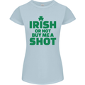 Irish or Not Buy Me a Shot St. Patricks Day Womens Petite Cut T-Shirt Light Blue