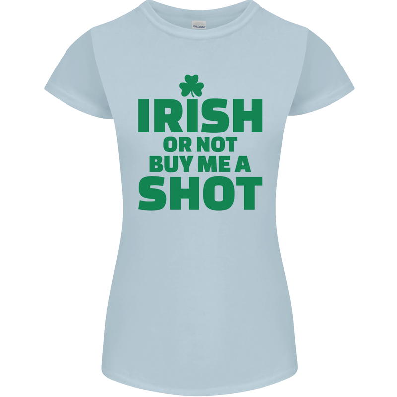 Irish or Not Buy Me a Shot St. Patricks Day Womens Petite Cut T-Shirt Light Blue