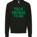 Irish to Me St. Patrick's Day Beer Alcohol Mens Sweatshirt Jumper Black