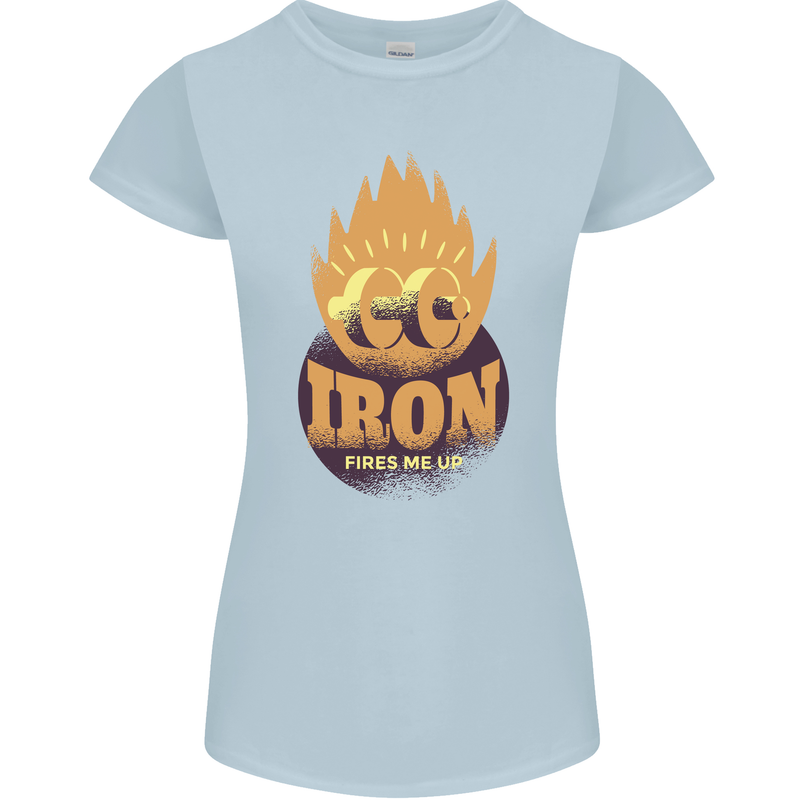 Iron Fires Me Up Gym Bodybuilding Womens Petite Cut T-Shirt Light Blue