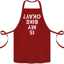 Is My Bike Okay Cycling Biker Funny Cotton Apron 100% Organic Maroon