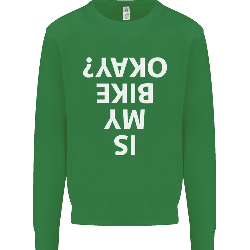 Is My Bike Okay Cycling Biker Funny Kids Sweatshirt Jumper Irish Green