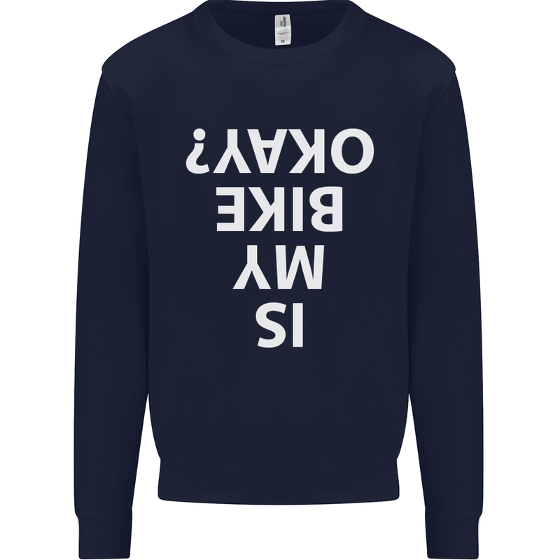 Is My Bike Okay Cycling Biker Funny Kids Sweatshirt Jumper Navy Blue