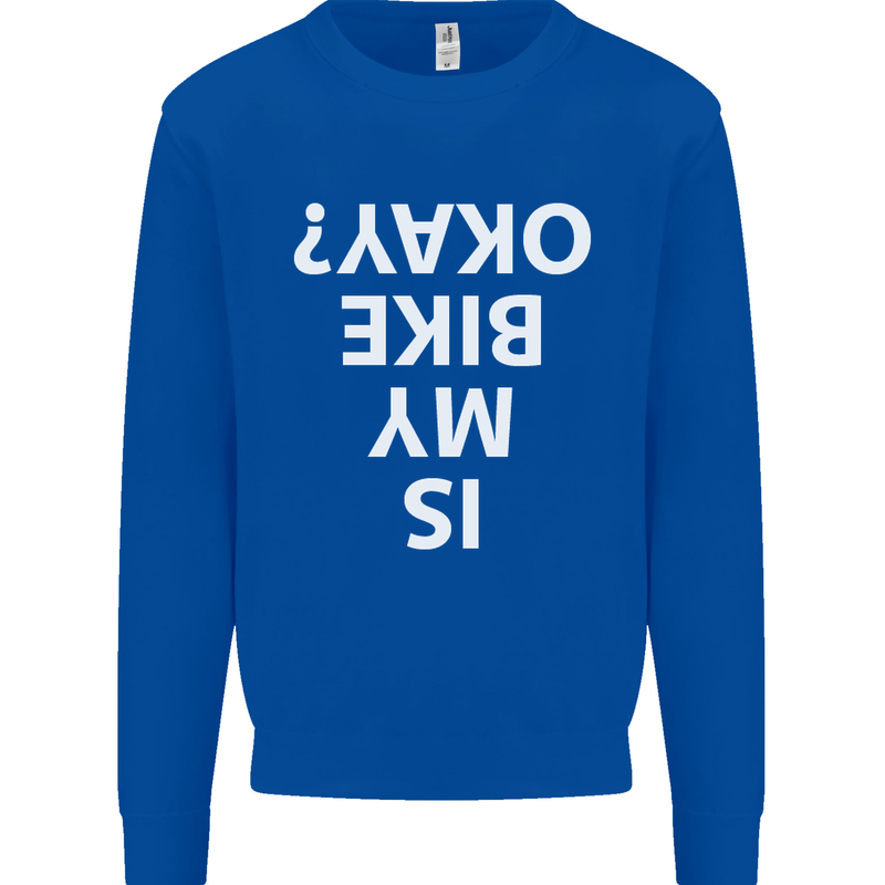 Is My Bike Okay Cycling Biker Funny Kids Sweatshirt Jumper Royal Blue