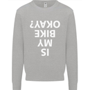 Is My Bike Okay Cycling Biker Funny Kids Sweatshirt Jumper Sports Grey