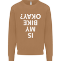 Is My Bike Okay Cycling Biker Funny Mens Sweatshirt Jumper Caramel Latte