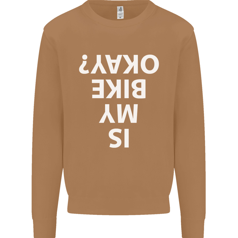 Is My Bike Okay Cycling Biker Funny Mens Sweatshirt Jumper Caramel Latte