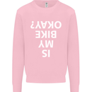 Is My Bike Okay Cycling Biker Funny Mens Sweatshirt Jumper Light Pink