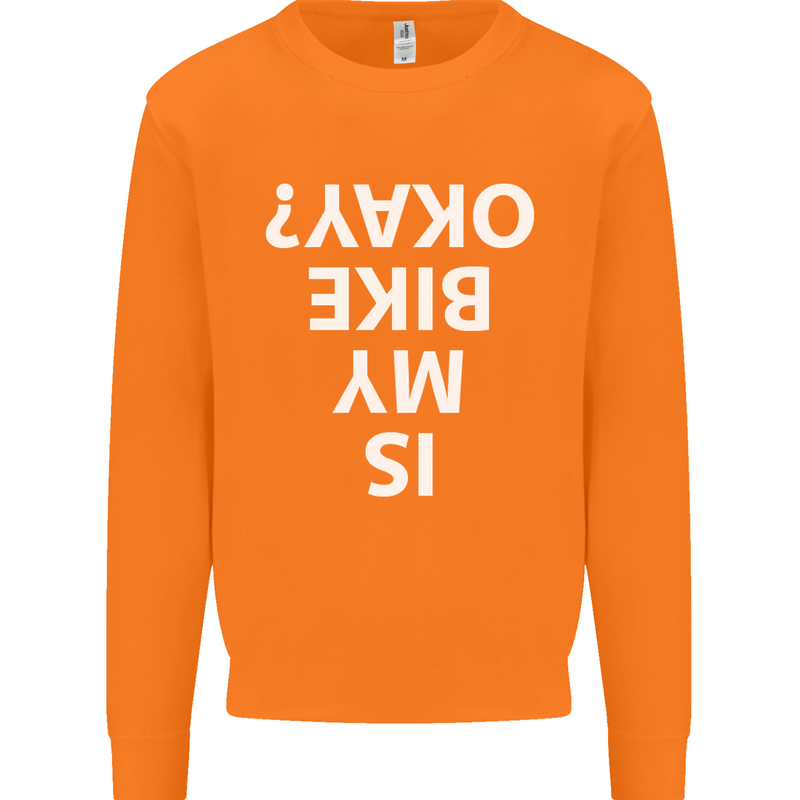 Is My Bike Okay Cycling Biker Funny Mens Sweatshirt Jumper Orange