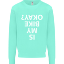 Is My Bike Okay Cycling Biker Funny Mens Sweatshirt Jumper Peppermint