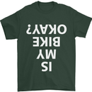 Is My Bike Okay Cycling Biker Funny Mens T-Shirt Cotton Gildan Forest Green