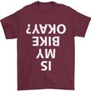 Is My Bike Okay Cycling Biker Funny Mens T-Shirt Cotton Gildan Maroon