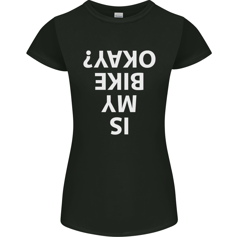 Is My Bike Okay Cycling Biker Funny Womens Petite Cut T-Shirt Black