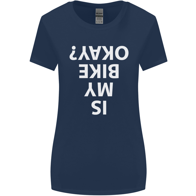 Is My Bike Okay Cycling Biker Funny Womens Wider Cut T-Shirt Navy Blue