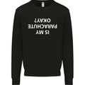 Is My Parachute Okay? Skydiving Para 1 2 3 Mens Sweatshirt Jumper Black