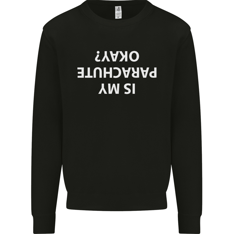 Is My Parachute Okay? Skydiving Para 1 2 3 Mens Sweatshirt Jumper Black