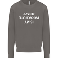Is My Parachute Okay? Skydiving Para 1 2 3 Mens Sweatshirt Jumper Charcoal