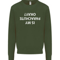 Is My Parachute Okay? Skydiving Para 1 2 3 Mens Sweatshirt Jumper Forest Green