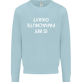 Is My Parachute Okay? Skydiving Para 1 2 3 Mens Sweatshirt Jumper Light Blue
