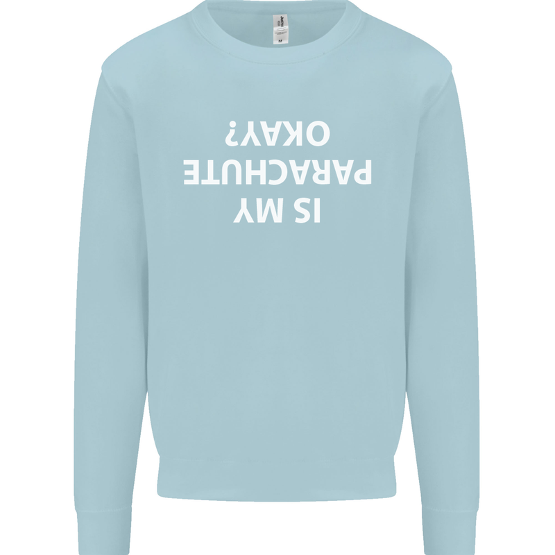 Is My Parachute Okay? Skydiving Para 1 2 3 Mens Sweatshirt Jumper Light Blue