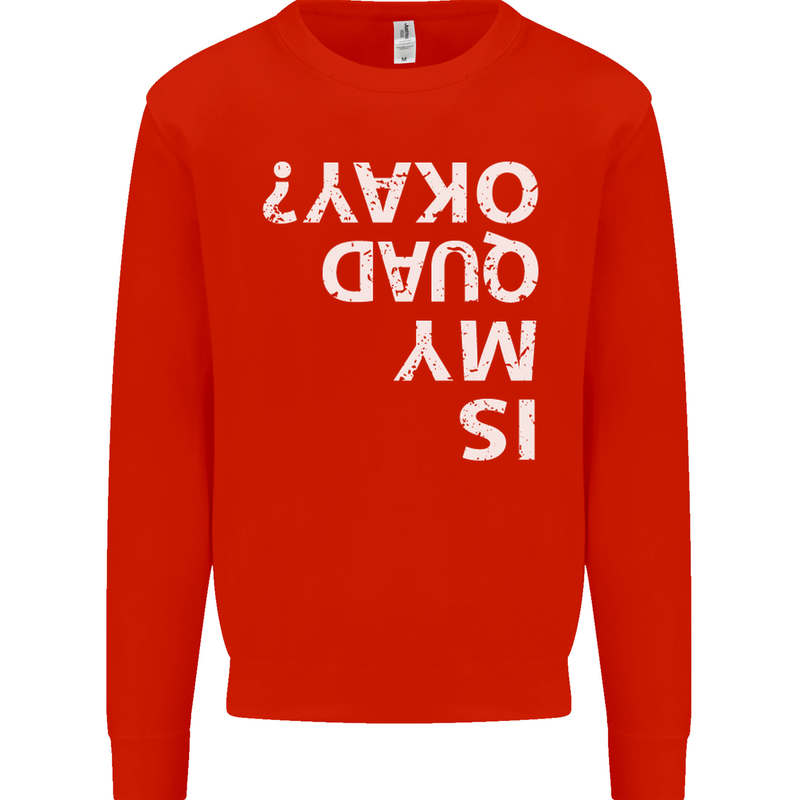 Is My Quad Okay? Bike Biking Funny Kids Sweatshirt Jumper Bright Red
