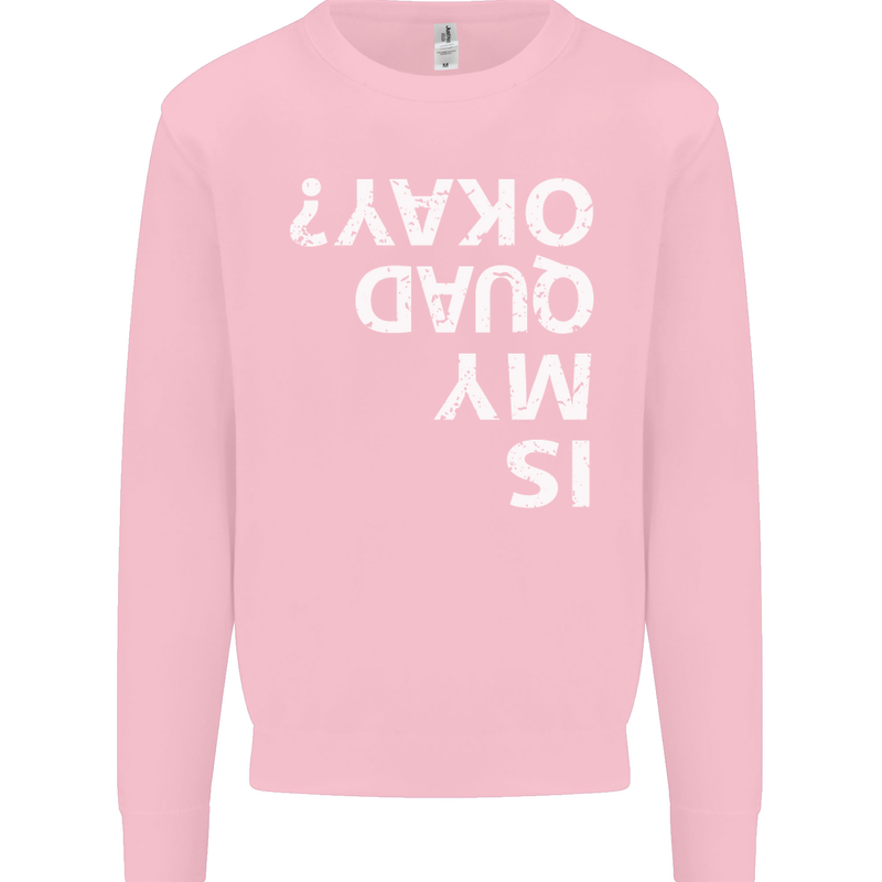 Is My Quad Okay? Bike Biking Funny Kids Sweatshirt Jumper Light Pink