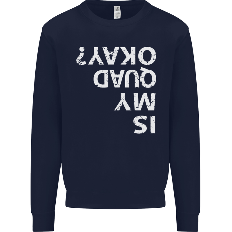 Is My Quad Okay? Bike Biking Funny Kids Sweatshirt Jumper Navy Blue