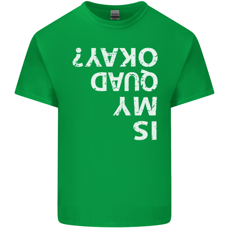 Is My Quad Okay? Bike Biking Funny Mens Cotton T-Shirt Tee Top Irish Green