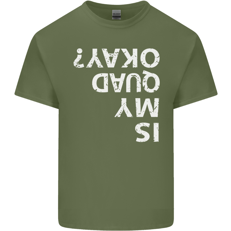 Is My Quad Okay? Bike Biking Funny Mens Cotton T-Shirt Tee Top Military Green